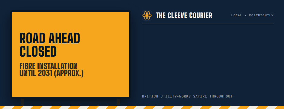 A roadworks sign reading Road Ahead Closed, fibre installation until 2031 (approx.), beside the Cleeve Courier's headlines